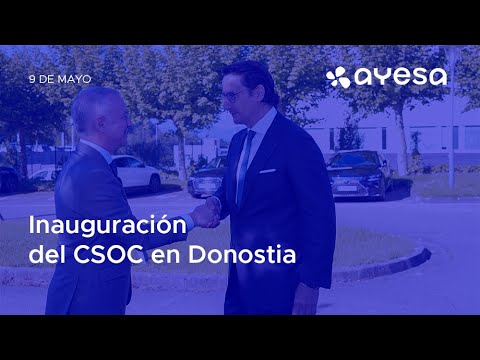 Ayesa abre en Donostia el CSOC más grande de Euskadi
