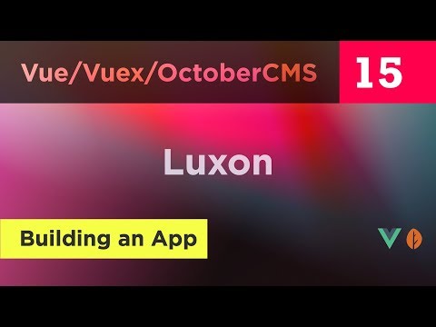 Creating Vue, Vuex and October CMS App - 15 - Luxon