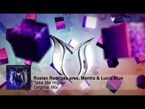 Ruslan Radriges pres. MANTRA & Lucid Blue - Take Me Higher (Original Mix)