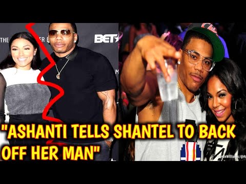 SHANTEL PUBLICLY TELLS FANS NELLY WAS GOING TO LEAVE ASHANTI AS HE DID TO HER.