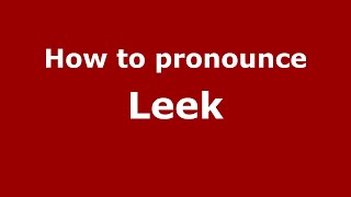 How to pronounce Leek