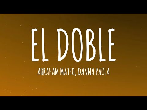 Abraham Mateo, Danna Paola - El Doble (Letra/Lyrics)