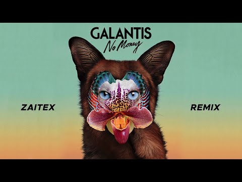 Galantis - No Money (Zaitex Remix)