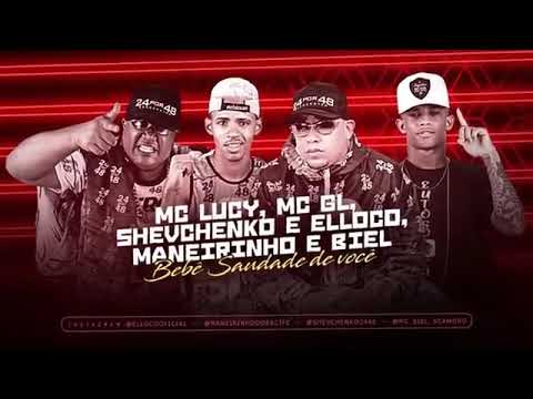 MC LUCY E MC GL, MANEIRINHO DO RECIFE E BIEL XCAMOSO, SHEVCHENKO E ELLOCO - BEBÊ QUE SAUDADE DE VOCÊ