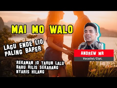 Lagu ENDE LIO bikin Baper!! / MAI MO WALO by ANDREW MR // Terbaru 2022