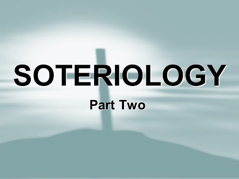 SOTERIOLOGY PART 2