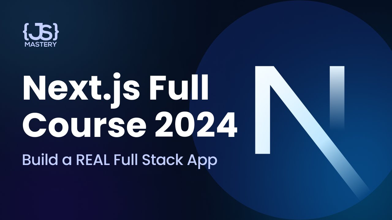 Next.js 14 Full Course 2024 - Build & Deploy a Full Stack App