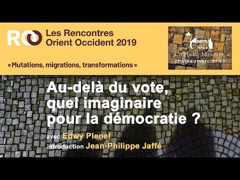 Rencontres Orient Occident 2019 - CONFÉRENCE Au delà du vote, quel imaginaire pour la démocratie