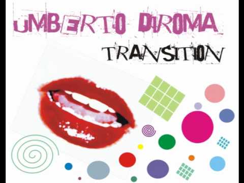 Umberto Diroma - Transition (NUOVI SINGOLI 2010 HOUSE ELECTRO TECHNO MINIMAL)