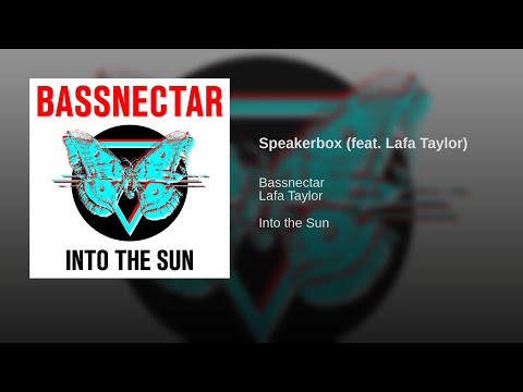 Bassnectar - Speakerbox (feat. Lafa Taylor)