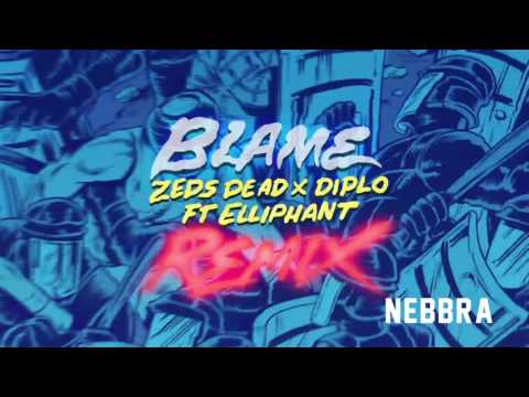Zeds Dead x Diplo - Blame ft. Elliphant (Nebbra Remix)