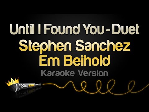 Stephen Sanchez, Em Beihold - Until I Found You - Duet (Karaoke Version)