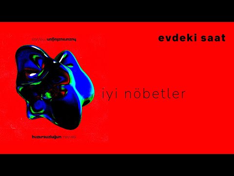 Evdeki Saat - İyi Nöbetler (Official Lyric Video) | Huzursuzluğun Meyvesi