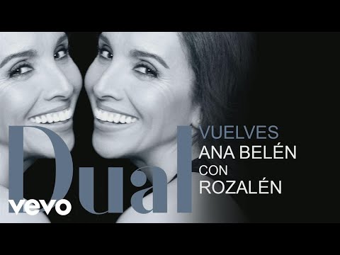 Vuelves (With Rozalen) - Ana Belen