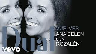 Ana Belén feat. Rozalén - Vuelves (Audio)