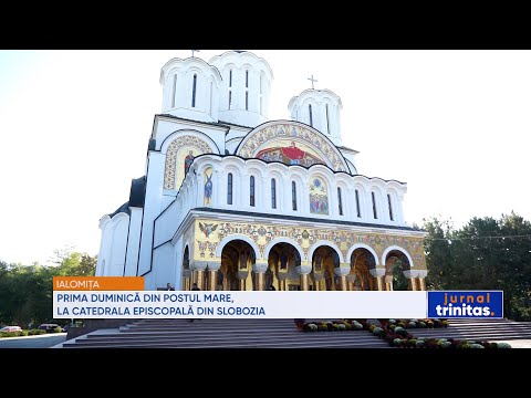 Prima duminică din Postul Mare, la Catedrala Episcopală din Slobozia