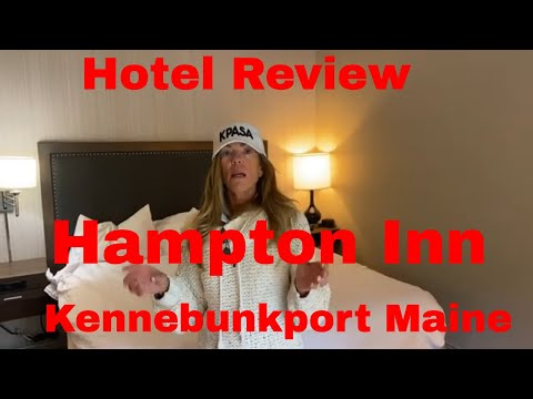 Hotel Review - Hampton Inn - Hilton - Kennebunkport Maine October 10, 2022