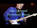 Glen Campbell   Homeward Bound   +   lyrics