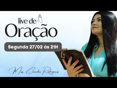 Live profética de Oração 27/02  • Miss. Cláudia Rodrigues