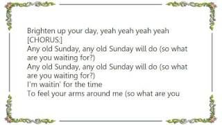 Chaka Khan - Any Old Sunday Lyrics
