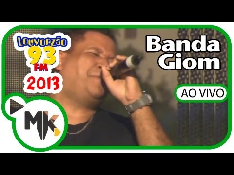 Banda Giom - Apresentação Completa no Louvorzão 2013 (Ao Vivo)