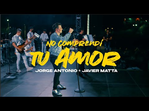 NO COMPRENDÍ TU AMOR | JORGE ANTONIO OÑATE + JAVIER MATTA (En Vivo - Lanzamiento Ta Malo)