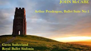 John McCabe: Arthur Pendragon, Ballet Suite No 1 [Sutherland-RBS]