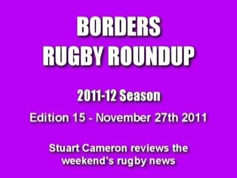 BORDERS RUGBY ROUNDUP 2011-12 SEASON - EDITION 15 - 27.11.11