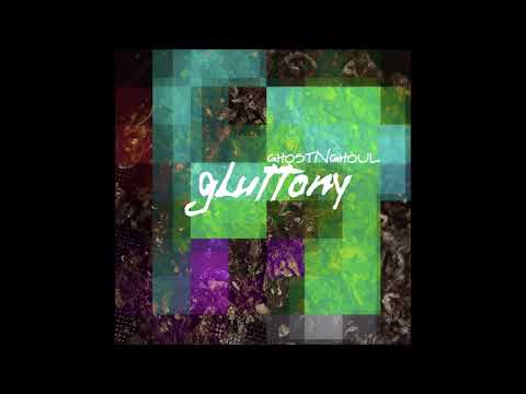 ghost/\ /ghoul - GLUTTONY [FULL ALBUM] [ghostnghoul #TEAMSESH]