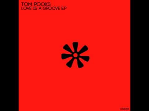 Tom pooks - Love is a groove