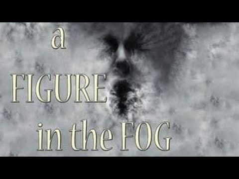 A figure in the fog  Part 1 ( Creepypasta )