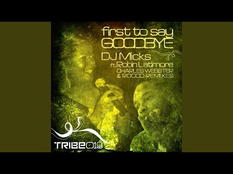 First to Say Goodbye (2010 Deeper Version) (feat. Robin Latimore)