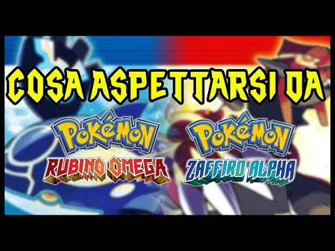 Cosa aspettarsi da Pokémon Rubino Omega e Zaffiro Alpha