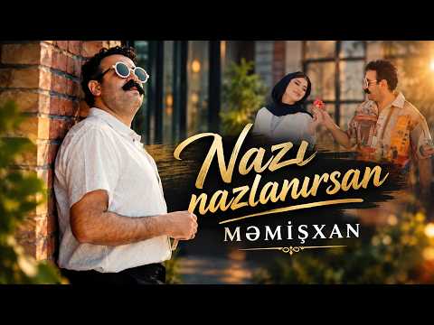 Məmişxan - Nazı Nazlanısan