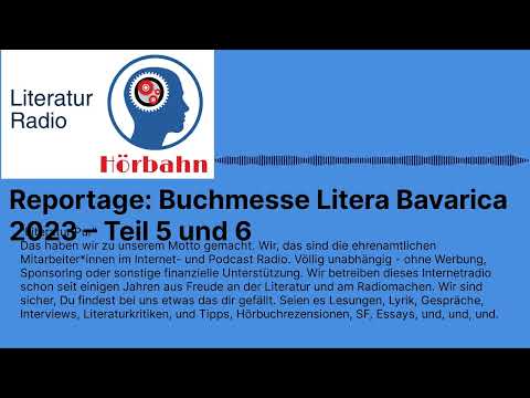 Reportage: Buchmesse Litera Bavarica 2023 – Teil 5 und 6 | Literatur Radio Hörbahn