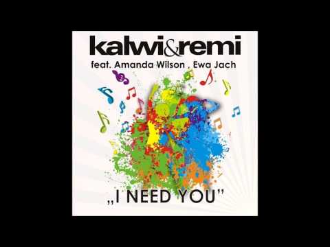 I Need You (East Freaks Remix) by Kalwi & Remi feat  Amanda Wilson [High Quality Audio]