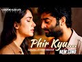 Phir Kyu Emotional Sad Hindi Song Heartbreak Song 2025 Aarzoo Khaan Arijit Singh