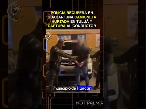 POLICÍA RECUPERA EN GUACARÍ UNA CAMIONETA HURTADA EN TULUÁ Y CAPTURA AL CONDUCTOR