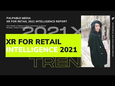 XR FOR RETAIL: 2021 INTELLIGENCE REPORT