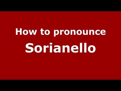How to pronounce Sorianello (Italian/Italy) - PronounceNames.com