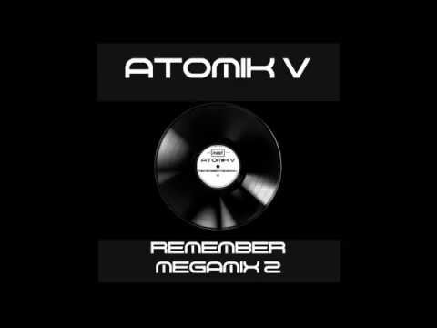 Atomik V - Remember Megamix 2