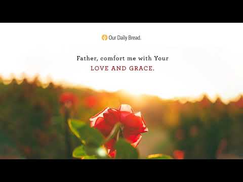 Hope in Grief | Audio Reading | Our Daily Bread Devotional | July 11, 2021