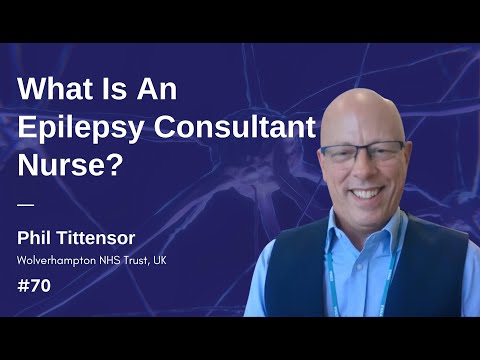What Is An Epilepsy Consultant Nurse? - Phil Tittensor #02