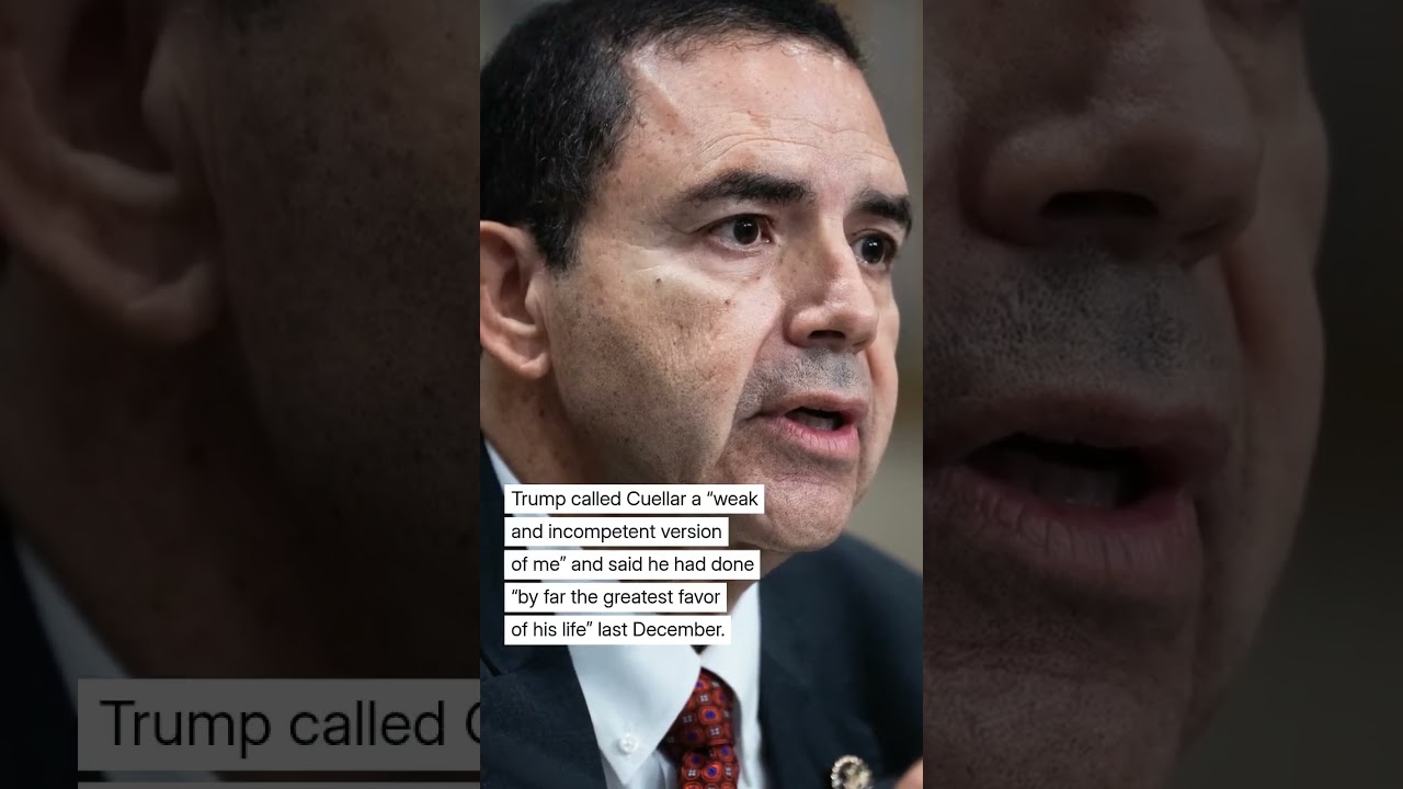 Video: Trump criticizes pardoned Rep. Cuellar for running as Democrat in Texas 28th