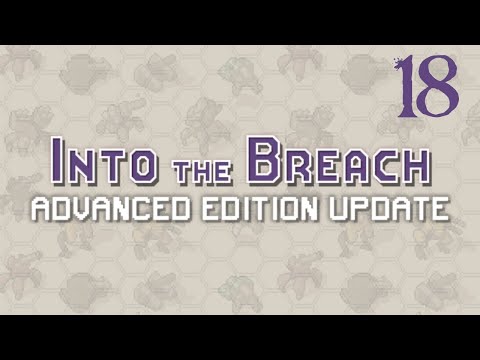 SB Plays Into The Breach: Advanced Edition 18 - A Tiny Bit Tougher