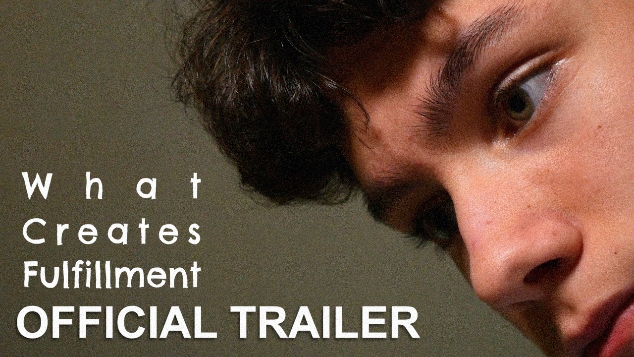 What Creates Fulfillment | Official Trailer