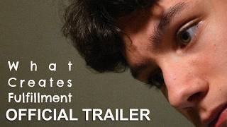 What Creates Fulfillment | Official Trailer
