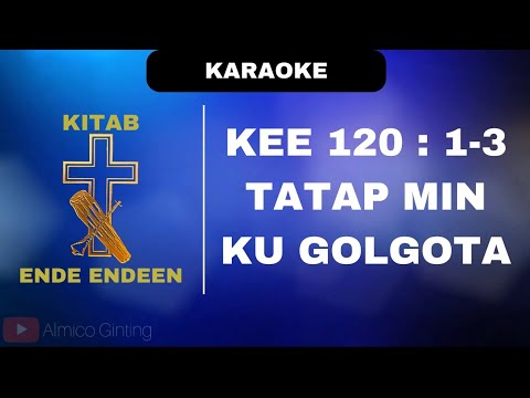 KEE GBKP 120 : 1 - 3 " TATAP MIN KU GOLGOTA " ( KARAOKE + LIRIK )