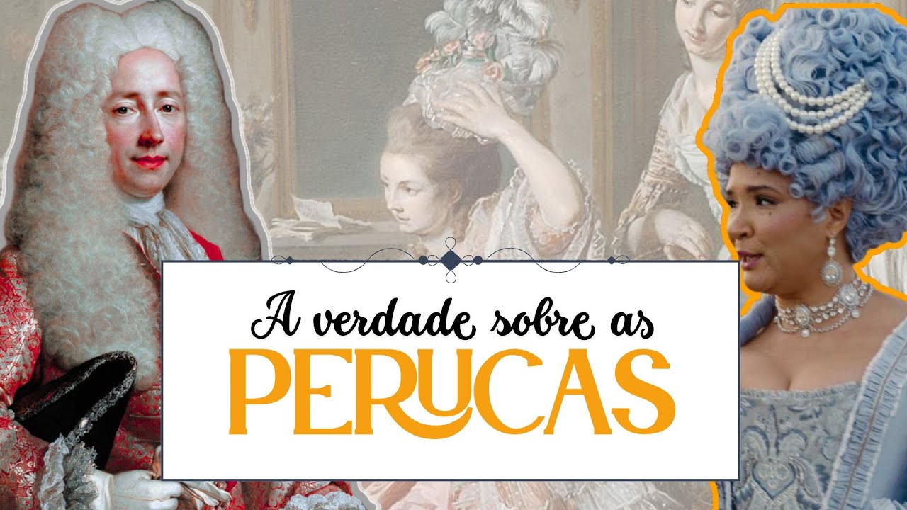 POR QUE AS PESSOAS USAVAM PERUCAS EM 1700?