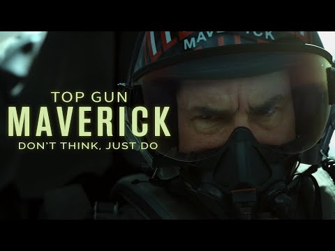 Top Gun: Maverick Tribute | Don't Think, Just do.